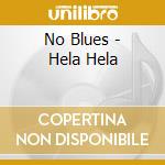 No Blues - Hela Hela