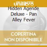 Hidden Agende Deluxe - Pan Alley Fever cd musicale di Hidden Agende Deluxe