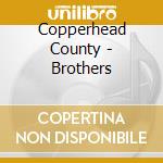 Copperhead County - Brothers cd