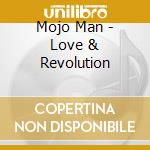 Mojo Man - Love & Revolution cd