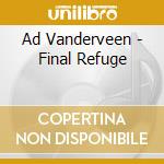 Ad Vanderveen - Final Refuge cd
