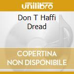 Don T Haffi Dread cd