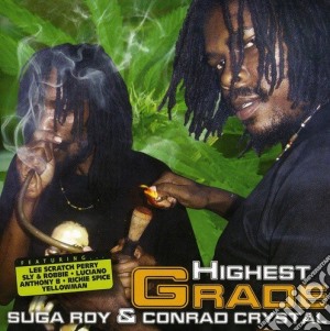 Roy Suga & Conrad Crysta - Highest Grade cd musicale di SUGA ROY & CONRAD CR