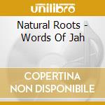 Natural Roots - Words Of Jah cd musicale di Natural Roots