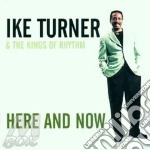 Ike Turner & The Kings Of Rhythm - Here And Now