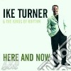 Ike Turner & The Kings Of Rhythm - Here And Now cd