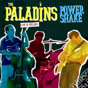 Power Shake Live Holland cd musicale di THE PALADINS