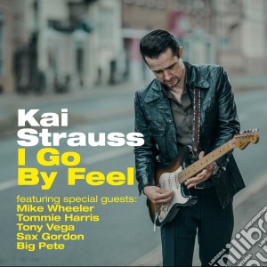 Kai Strauss - I Go By Feel cd musicale di Kai Strauss