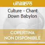 Culture - Chant Down Babylon cd musicale di Culture