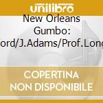 New Orleans Gumbo: D.Crawford/J.Adams/Prof.Longhair.. / Various cd