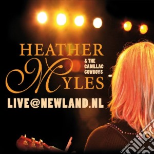 Heather Myles - Live@newland.nl cd musicale di MYLES HEATHER