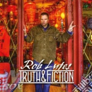 Rob Lutes - Truth & Fiction cd musicale di ROB LUTES