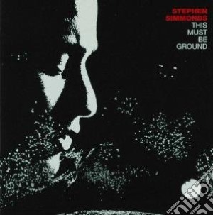 Simmonds, Stephen - This Must Be Ground cd musicale di Stephen Simmonds