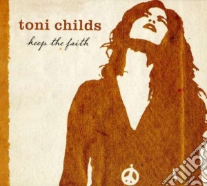 Childs, Toni - Keep The Faith cd musicale di CHILDS TONY