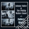 Johnny Fuller & The Phillip Walker Band - Fuller Blues cd