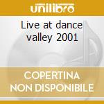 Live at dance valley 2001 cd