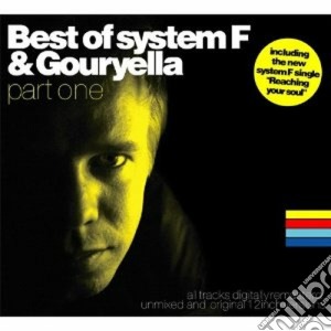 Best Of - Part One - System F & Gouryella cd musicale di SYSTEM & GOURYELLA