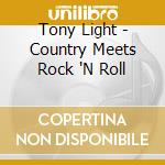 Tony Light - Country Meets Rock 'N Roll cd