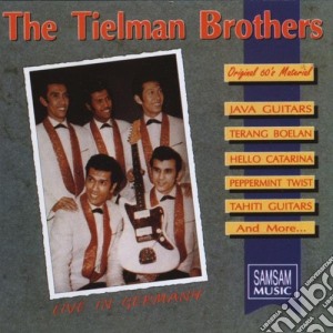 Tielman Brothers - Live In Germany cd musicale di Tielman Brothers