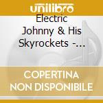Electric Johnny & His Skyrockets - Portrait Of cd