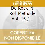 De Rock 'N Roll Methode Vol. 16 / Various cd musicale