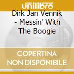 Dirk Jan Vennik - Messin' With The Boogie cd
