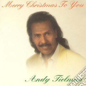 Andy Tielman - Merry Christmas To You cd musicale di Andy Tielman