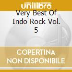 Very Best Of Indo Rock Vol. 5 cd musicale