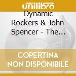 Dynamic Rockers & John Spencer - The Best Of cd