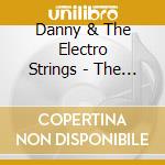 Danny & The Electro Strings - The Story Of cd