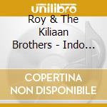 Roy & The Kiliaan Brothers - Indo Rock Vol. 1 cd musicale di Roy & The Kiliaan Brothers