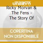 Ricky Morvan & The Fens - The Story Of cd