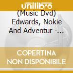 (Music Dvd) Edwards, Nokie And Adventur - Live At The Sunhouse cd
