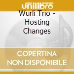 Wurli Trio - Hosting Changes cd