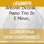 Antonin Dvorak - Piano Trio In E Minor, cd musicale di Osiris Trio