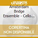 Amsterdam Bridge Ensemble - Cello Sonata/Violin Sonata/Piano Trio/ cd musicale di Amsterdam Bridge Ensemble