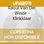 Raoul Van Der Weide - Klinkklaar cd