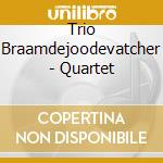 Trio Braamdejoodevatcher - Quartet cd musicale di Trio Braamdejoodevatcher