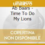 Ab Baars - Time To Do My Lions cd