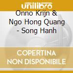 Onno Krijn & Ngo Hong Quang - Song Hanh