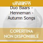 Duo Baars - Henneman - Autumn Songs cd