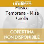 Musica Temprana - Misa Criolla