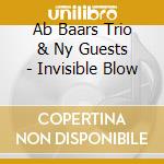 Ab Baars Trio & Ny Guests - Invisible Blow cd