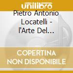 Pietro Antonio Locatelli - l'Arte Del Violino