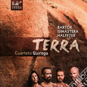 Cuarteto Quiroga: Terra - Bartok, Ginastera, Halffter cd musicale di Cuarteto Quiroga
