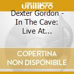Dexter Gordon - In The Cave: Live At Persepolis Utrecht 1963 cd