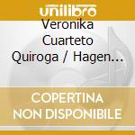 Veronika Cuarteto Quiroga / Hagen - Und Es Ward Licht cd musicale