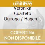 Veronika Cuarteto Quiroga / Hagen - Und Es Ward Licht cd