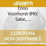 Enno Voorhorst-840: Satie, Poulenc, Andriessen, Francaix cd