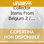 Collector Items From Belgium 2 / Various cd